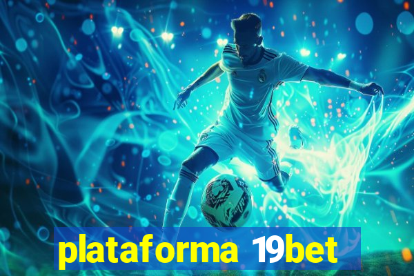 plataforma 19bet